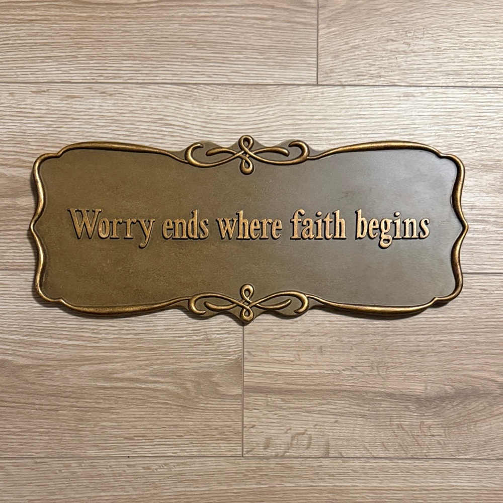 Worry Ends Where Faith Begins Decorative Wall Plaque - Gold